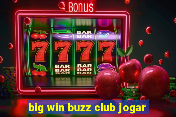 big win buzz club jogar